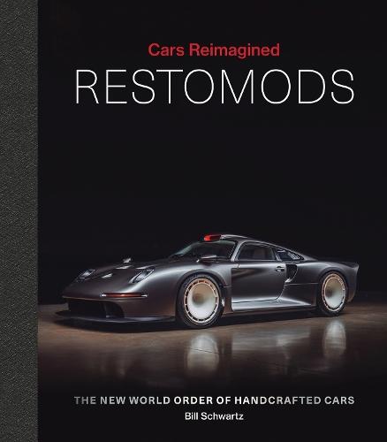 Restomods - Special Edition: The New World Order of Handcrafted Cars