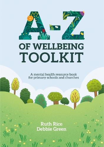 A-Z of Wellbeing Toolkit: A mental health resource book for primary schools and churches