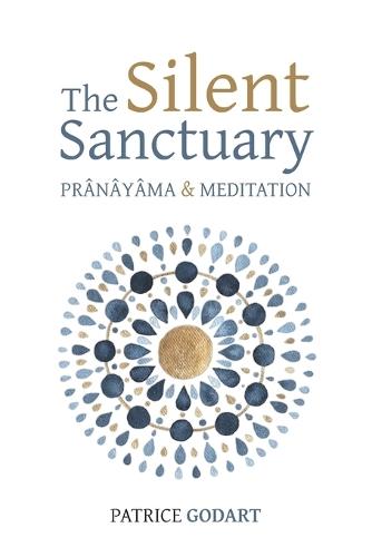 The Silent Sanctuary: Prânâyâma and Meditation