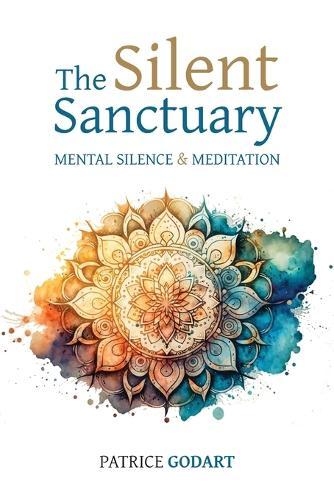 The Silent Sanctuary: Mental Silence and Meditation