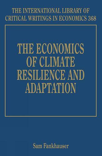 The Economics of Climate Resilience and Adaptation