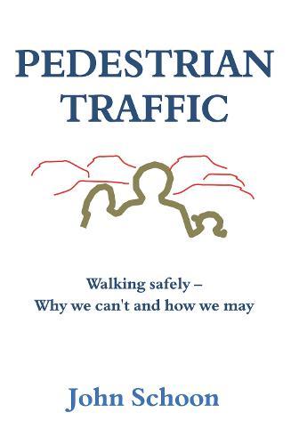 Pedestrian Traffic: Walking safely – Why we can't and how we may