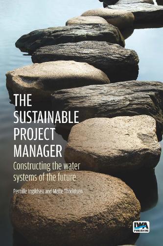 The Sustainable Project Manager: Constructing the water systems of the future