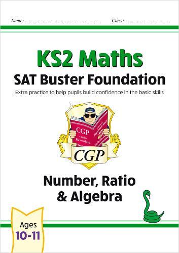 KS2 Maths SAT Buster Foundation: Number, Ratio & Algebra (for the 2026 tests)