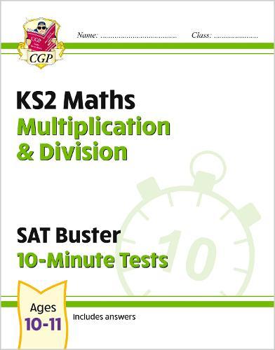 KS2 Maths SAT Buster 10-Minute Tests - Multiplication & Division (for the 2026 tests)