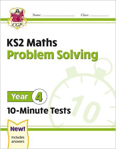 New KS2 Maths 10-Minute Tests: Problem Solving - Year 4