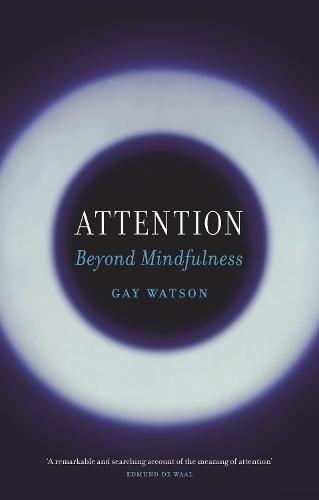 Attention: Beyond Mindfulness
