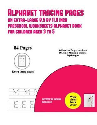 Alphabet Tracing Pages: An Extra-Large (8.5 by 11.0 Inch) Alphabet Tracing Pages Book for Children Aged 3 to 5