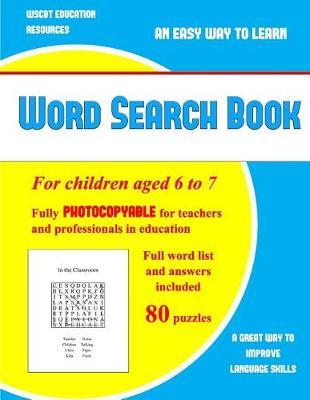 Word Search Book: A large print children's word search book with word search puzzles for second and third grade children: A fully photocopyable word search book for teachers and professionals in education
