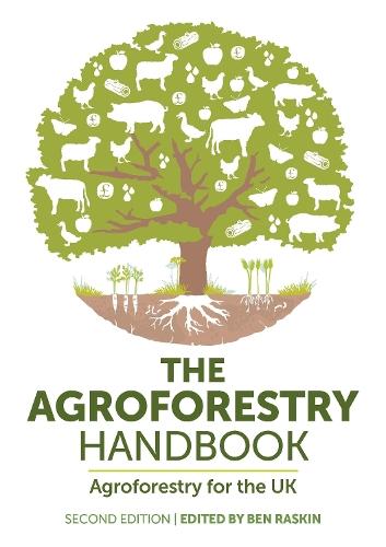 The Agroforestry Handbook, Second Edition: Agroforestry for the UK
