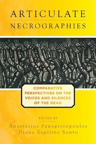 Articulate Necrographies: Comparative Perspectives on the Voices and Silences of the Dead