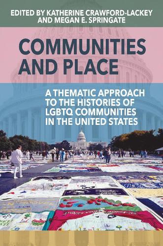 Communities and Place: A Thematic Approach to the Histories of LGBTQ Communities in the United States