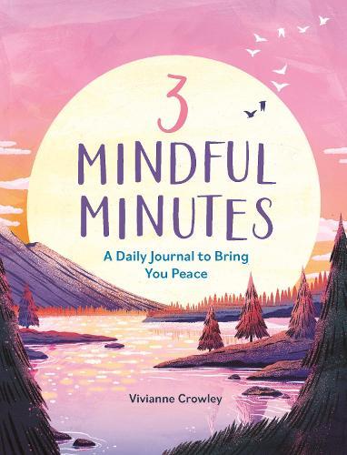 3 Mindful Minutes: A Daily Journal to Bring You Peace
