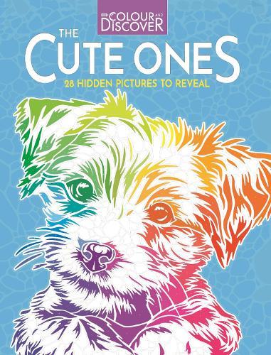 Colour and Discover: The Cute Ones: 28 Hidden Pictures to Reveal