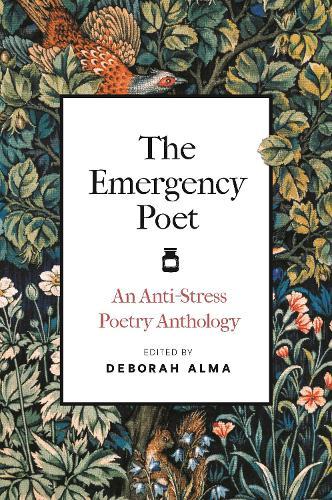 The Emergency Poet: An Anti-Stress Poetry Anthology