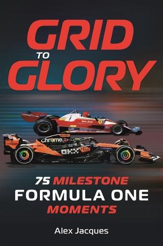 Grid to Glory: 75 Milestone Formula One Moments