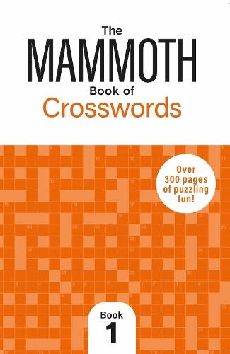 The Mammoth Book of Crosswords 1: Over 250 Pages of Puzzling Fun