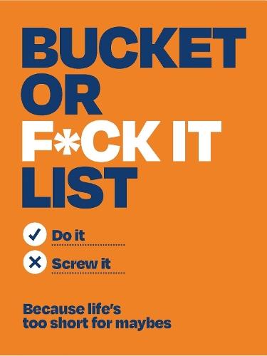 Bucket or F*ck It List: Do It or Screw It