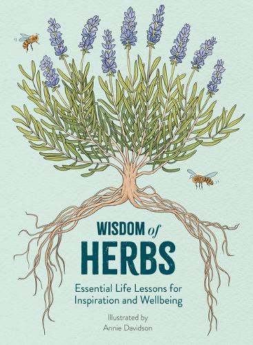 Wisdom of Herbs: Essential Life Lessons for Inspiration and Wellbeing