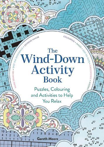 The Wind-Down Activity Book: Puzzles, Colouring and Activities to Help You Relax