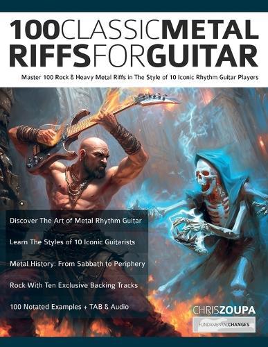 100 Classic Metal Riffs For Guitar: Master 100 Rock & Heavy Metal Riffs in The Style of 10 Iconic Rhythm Guitar Players