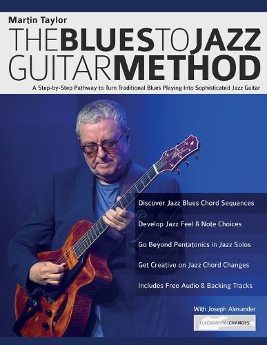 Martin Taylor: A Step-by-Step Pathway to Turn Traditional Blues Playing Into Sophisticated Jazz Guitar