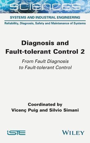 Diagnosis and Fault-tolerant Control Volume 2: From Fault Diagnosis to Fault-tolerant Control