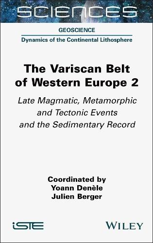 The Variscan Belt of Western Europe, Volume 2: Late Magmatic, Metamorphic and Tectonic Events and the Sedimentary Record
