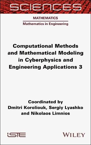 Computational Methods and Mathematical Modeling in Cyberphysics and Engineering Applications 3