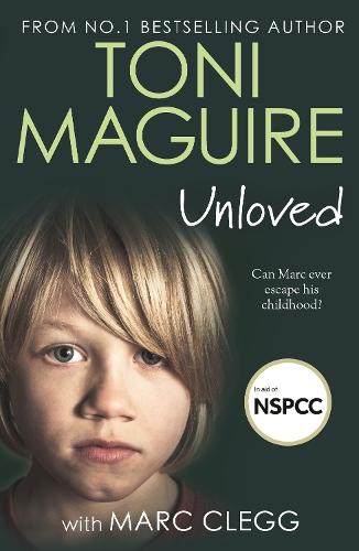 Unloved: From the bestselling author, Toni Maguire comes a new story of abuse and survival