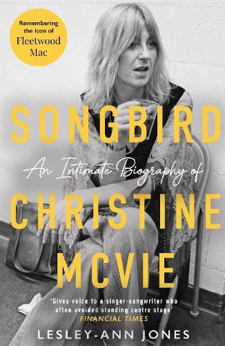 Songbird: An Intimate Biography of Christine McVie