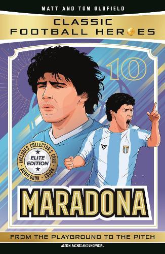 Classic Football Heroes: Maradona (Elite Edition): Features a special collector's card, free eBook and free audio download!