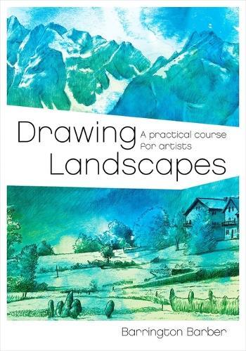 Drawing Landscapes: A Practical Course for Artists