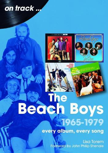 The Beach Boys 1965 to 1979 On Track: Every Album, Every Song