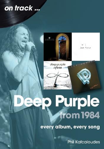 Deep Purple from 1984 On Track: Every Album, Every Song