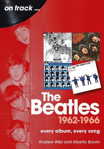 The Beatles 1962 to 1966 On Track: Every Album, Every Song