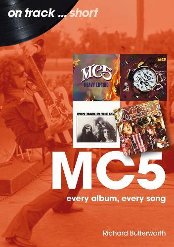 MC5 On Track Short: Every Album, Every Song