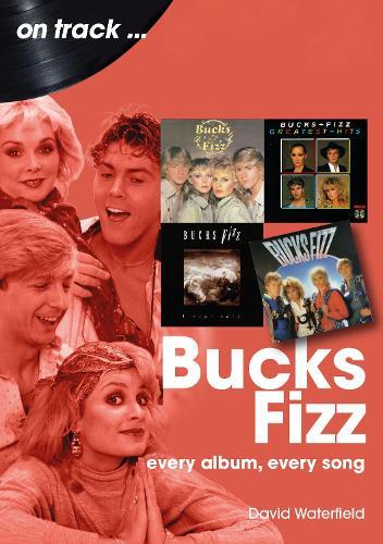Bucks Fizz On Track: Every Album, Every Song