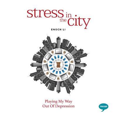 Stress in the City: Playing my Way out of Depression