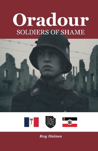 Oradour: Soldiers of Shame