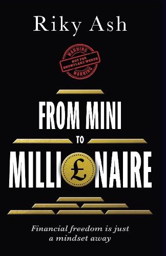 From Mini to Millionaire: Financial Freedom is just a Mindset Away