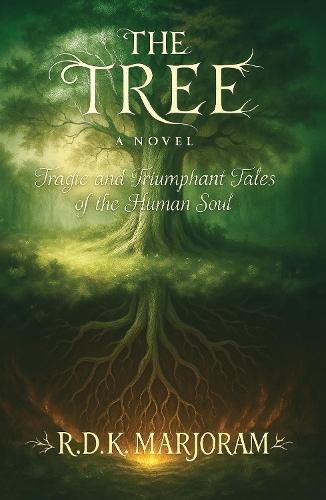 The Tree – A Novel: Tragic and Triumphant Tales of the Human Soul