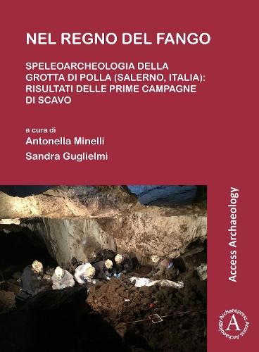 Nel regno del fango: speleoarcheologia della Grotta di Polla (Salerno, Italia): Risultati delle prime campagne di scavo