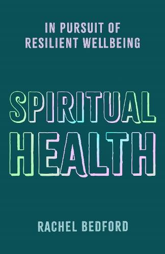 Spiritual Health: In Pursuit of Resilient Wellbeing