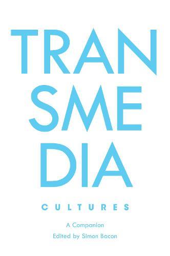 Transmedia Cultures: A Companion