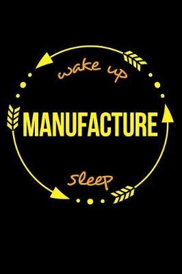 Wake Up Manufacture Sleep Cool Notebook for an Electroceramic Production Operative, College Ruled Journal: Medium Spacing Between Lines