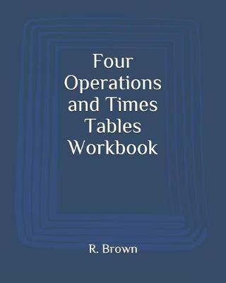 Four Operations and Times Tables Workbook