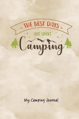 The Best Days Are Spent Camping: My Camping Journal