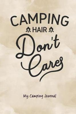 Camping Hair Don't Care: My Camping Journal