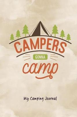 Campers Gonna Camp: My Camping Journal